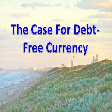 Bill Still: The case for debt free currency