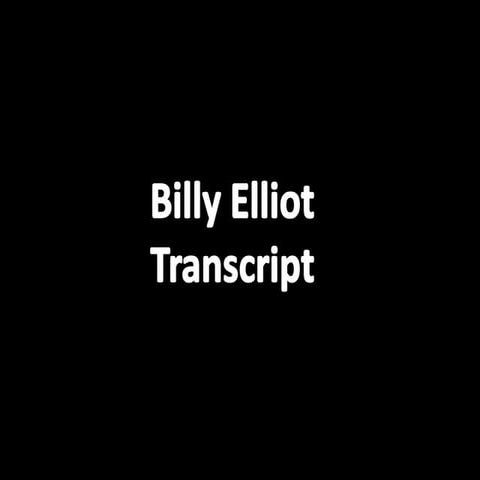 Billy Elliot Transcript | PPT