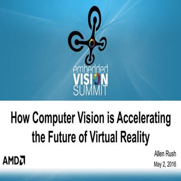 "How Computer Vision Is Accelerating the Future of Virtual Reality," a Presen...