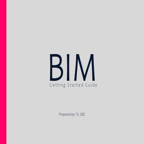 BIM G e t t i n g   S t a r t e d   G u i d e.pptx