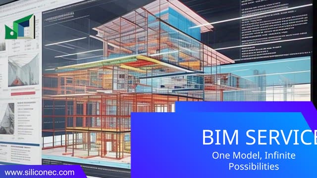 BIM Services-One Model, Infinite Possibilities-Siliconce.pptx