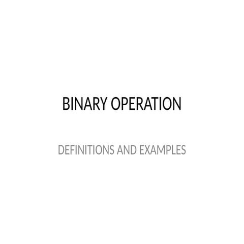 BINARY OPERATION-1.pptxsjdfjsjsjwxkssjfks | PPT