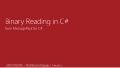 Binary Reading in C#
