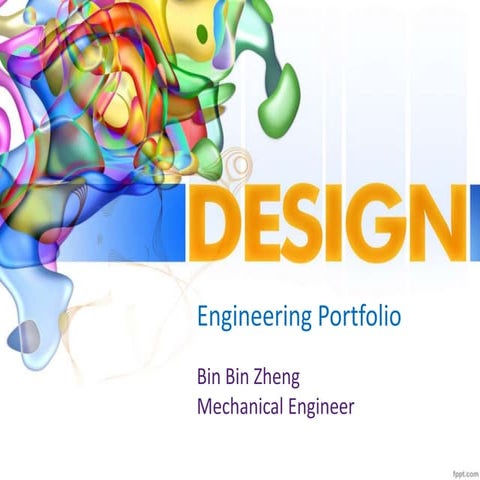 Bin Bin Zheng  Engineering Portfolio
