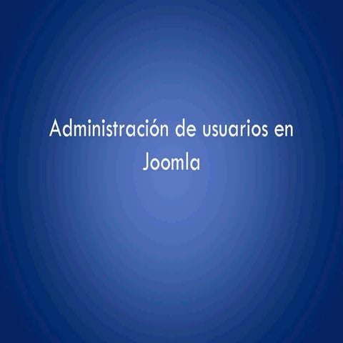 Joomla: Administración, extensiones, complementos, diseño y más