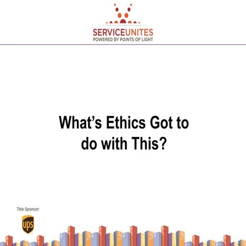 What’s ethics got to do with this? Ethics and Decision Making in Volunteer Engagement