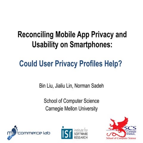 [WWW2014] Reconciling Mobile App Privacy and Usability on Smartphones: Could ...