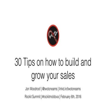 Rockit Summit, Jon Woodroof -Sales Hacking. 30 Tips on how to build and grow ...