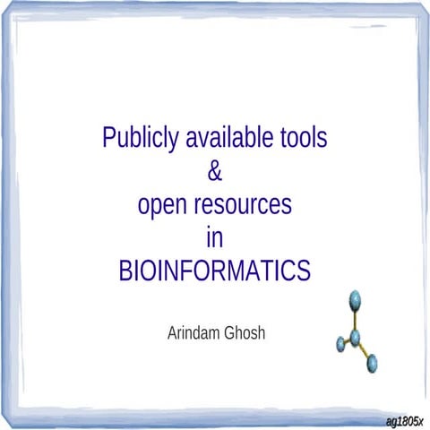 Publicly available  tools and open resources in Bioinformatics
