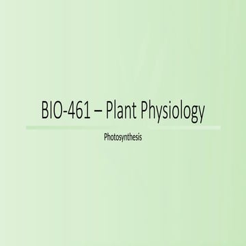 BIO-461 Plant Physiology – Lecture 03 - Photosynthesis