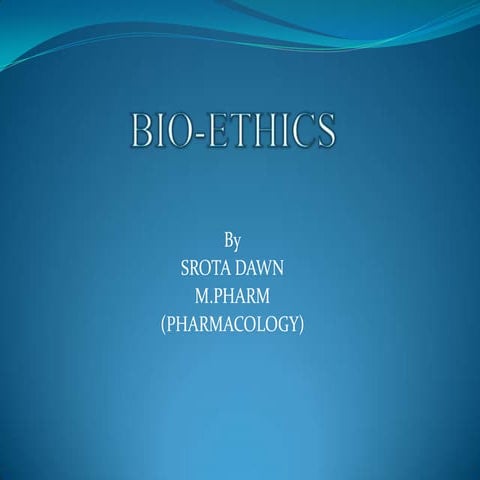 introduction Bio ethics and preclinical and clinical trial by srota dawn
