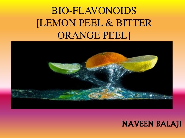 Bio flavonoids (Lemon peel & Bitter Orange peel) Naveen Balaji