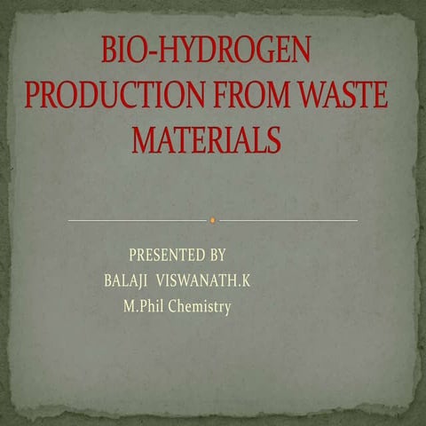 Bio hydrogen production from waste materials | PPTX