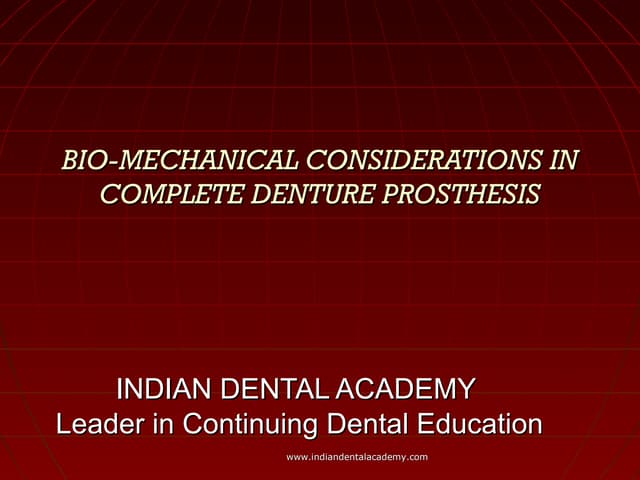 Bio mechanical considerations in complete denture prosthesis-cha/dental cours...