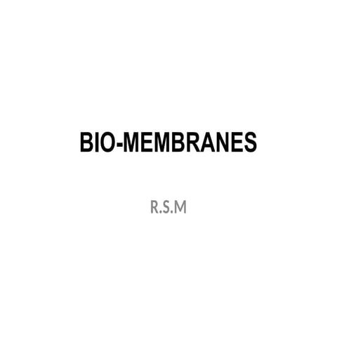 BIO-MEMBRANES.pptx for presentation and reading