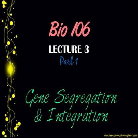 General Genetics: Gene Segregation and Integration (Part 1)