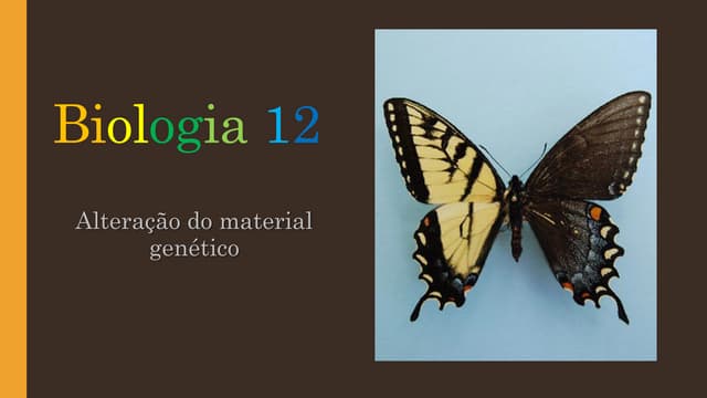 Bio 12   alteração do material gené...
