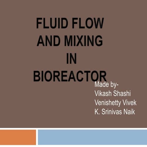FLUID FLOW AND MIXING  IN BIOREACTOR
