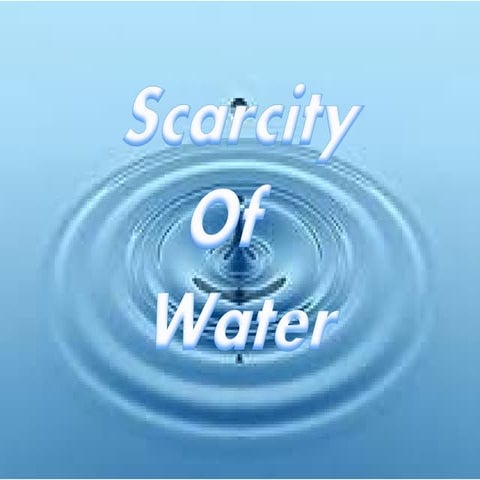 Scarcity of water