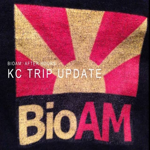 BioAM KC Trip Update 052714