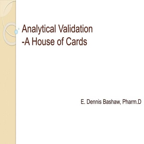 Bioanalytical validation house of cards