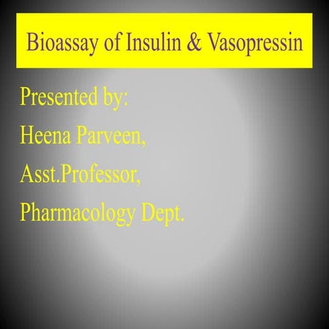 Bioassay of insulin & Bioassay of Vasopressin