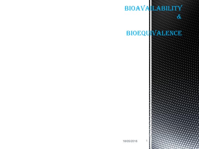 Bioavailability and bioequivalence | PPTX