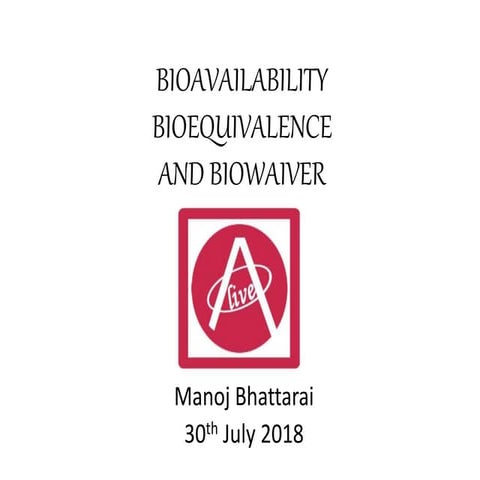 Bioavailability, Bioequivalence and Biowaiver | PPTX