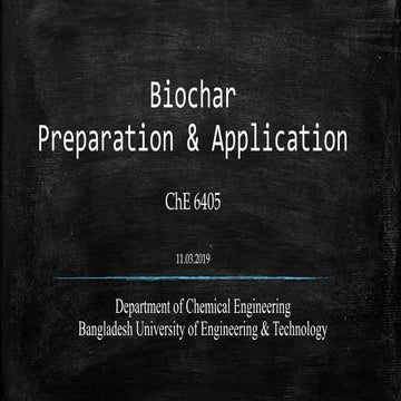 Biochar Preparation & Application | Water Pollution & Control | Course Teacher: Dr. Md. Shahinoor Islam 