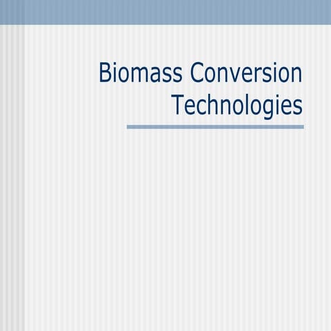 Biomass conversion technologies | PPTX