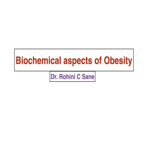 Biochemical aspects of obesity