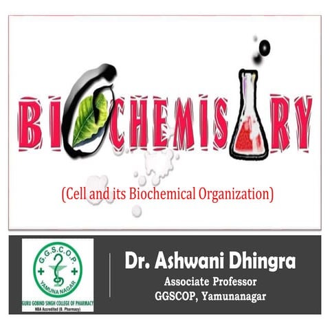Biochemistry (Cell and its Biochemical Organization)