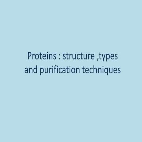 proteins: structure ,types and purification techniques 