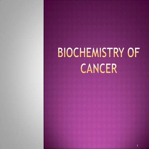 Biochemistry of cancer | PPTX