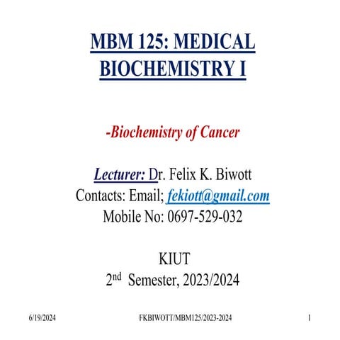 Biochemistry of Cancer.KIUT MBBS SEM TWOpptx