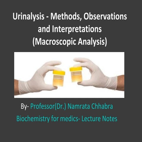  Urinalysis- Methods, observations and clinical significance