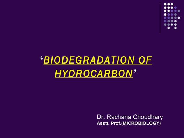 Biodegradation of hydrocarbon