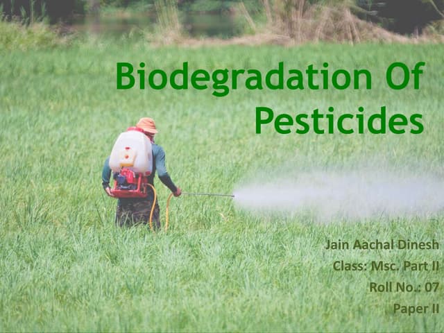 Biodegradation of pesticides