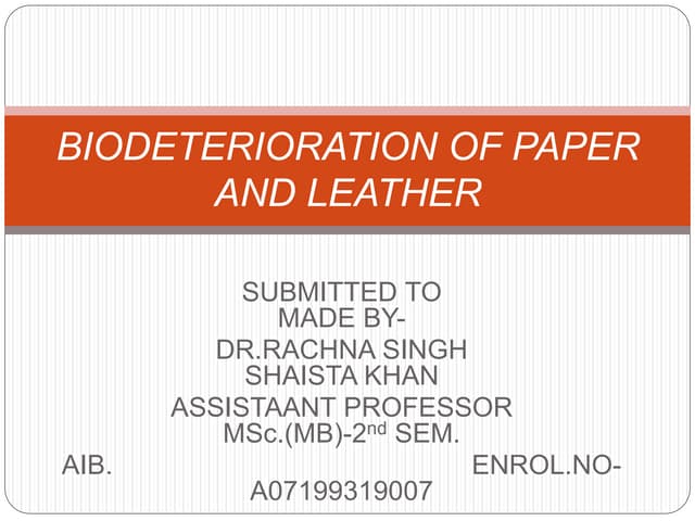 Biodeterioration of paper and leather ppt..