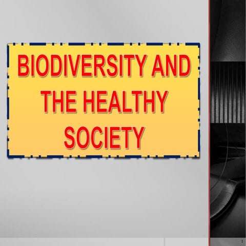Biodiversity and the healthy society