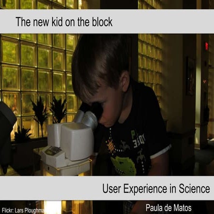 User Experience in Science: the new kid on the block