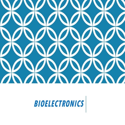 Bioelectronics Pptx Bioelectronics Pptx Bb Pptx