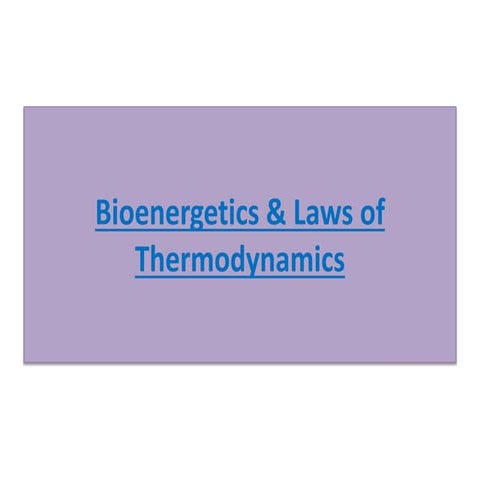 Bioenergetics and thermodynamics 