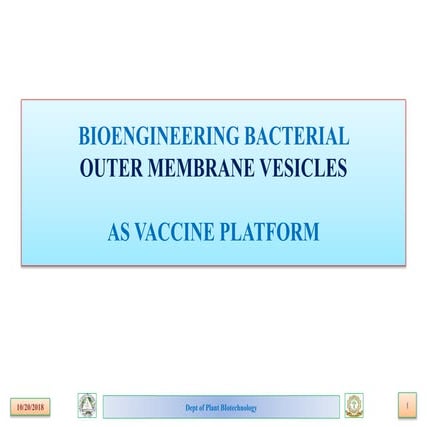 Bioengineering bacterial outer membrane vesicles as vaccine platform | PPTX