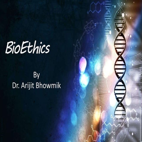 Bioethics_DrArijit Bhowmik.pptx