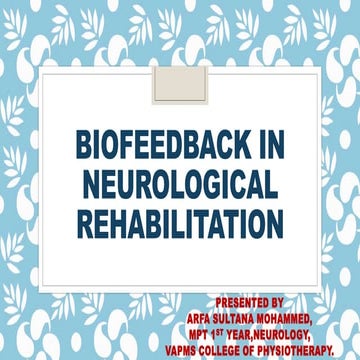 Biofeedback in neurorehabilitation by arfa sulthana