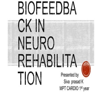 Biofeedback in neuro rehabilitation  by shiva prasad