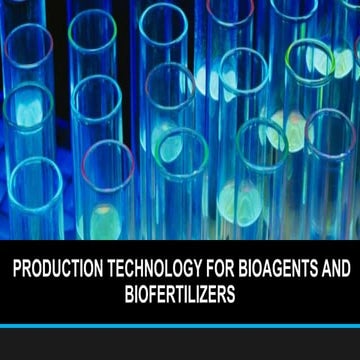 PRODUCTION TECHNOLGY FOR BIOAGENTS AND BIOFERTILISZER