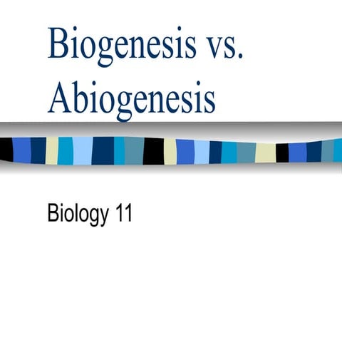 Biogenesis vs. abiogenesis
