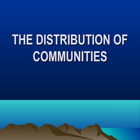 Biogeo lec 5   the distribution of communities